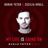 Burak Yeter & Cecilia Krull-My Life Is Going On (Burak Yeter Remix) Burak Yeter & Cecilia Krull-My Life Is Going On (Burak Yeter Remix)