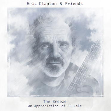 Eric Clapton & Friends: The Breeze, An Appreciation of JJ Cale da domani 29 luglio in tutti i negozi Eric Clapton & Friends: The Breeze, An Appreciation of JJ Cale da domani 29 luglio in tutti i negozi