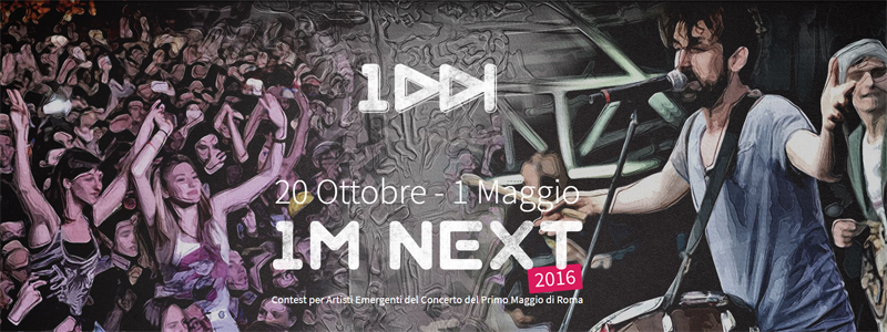 1MNext 2016 CONCERTONE PRIMOMAGGIO ROMA 2016 giuria e candidati 1MNext 2016 CONCERTONE PRIMOMAGGIO ROMA 2016 giuria e candidati