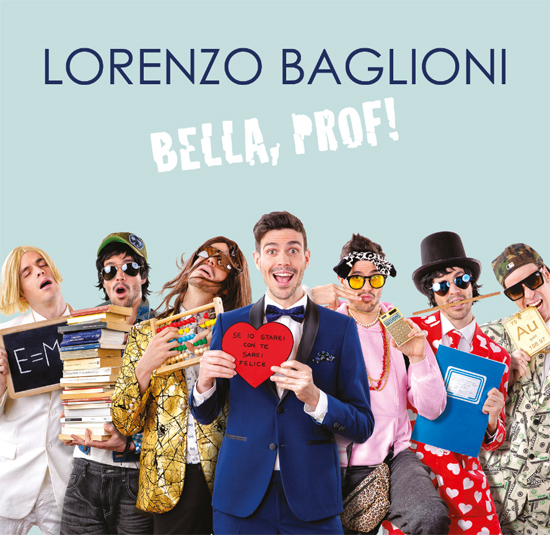 LORENZO BAGLIONI esce oggi lalbum di debutto BELLA PROF! LORENZO BAGLIONI esce oggi lalbum di debutto BELLA PROF!