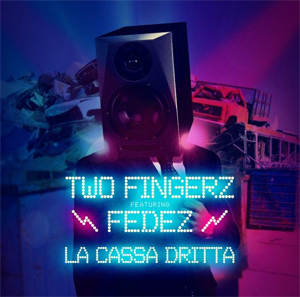 TWO FINGERZ dal 16 dicembre in radio e digital store LA CASSA DRITTA il nuovo singolo feat. FEDEZ TWO FINGERZ dal 16 dicembre in radio e digital store LA CASSA DRITTA il nuovo singolo feat. FEDEZ
