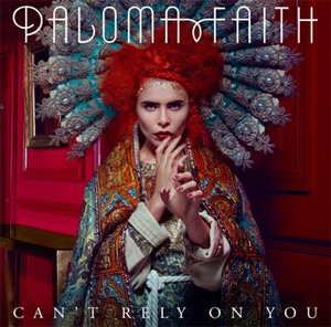 PALOMA FAITH, in radio il nuovo singolo CANT RELY ON YOU