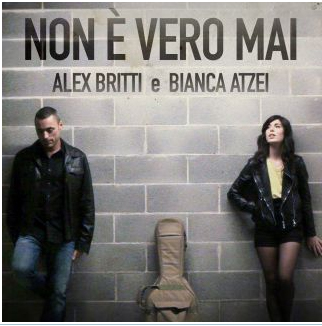 Alex Britti & Bianca Atzei da oggi 28 marzo in radio con Non è vero mai