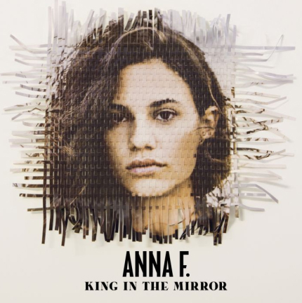 ANNA F presenta il suo album di debutto KING IN THE MIRROR