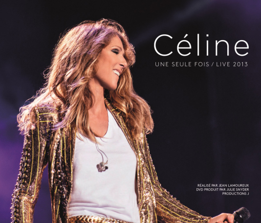 CELINE DION, in uscita oggi, 20 maggio l album Céline Une Seule Fois/Live 2013