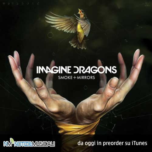IMAGINE DRAGONS, il 17 febbraio arriva il nuovo album SMOKE + MIRRORS IMAGINE DRAGONS, il 17 febbraio arriva il nuovo album SMOKE + MIRRORS