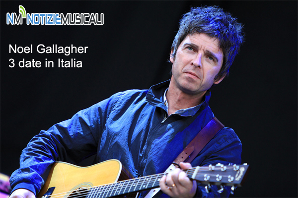 NOEL GALLAGHERS HIGH FLYING BIRDS in tour anche in Italia