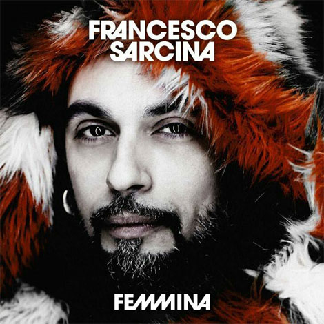 FRANCESCO SARCINA pubblica il nuovo album FEMMINA