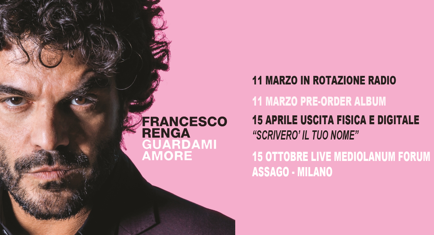 FRANCESCO RENGA esce il 15 aprile lalbum SCRIVERO’ IL TUO NOME FRANCESCO RENGA esce il 15 aprile lalbum SCRIVERO’ IL TUO NOME