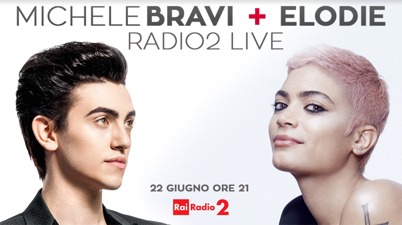 ELODIE E MICHELE BRAVI, INSIEME IN CONCERTO PER ‘RADIO2 LIVE