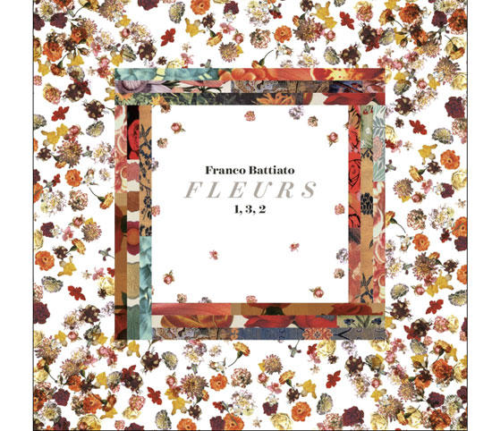 FRANCO BATTIATO: in uscita l8 novembre 2019 FLEURS – LA TRILOGIA COMPLETA FRANCO BATTIATO: in uscita l8 novembre 2019 FLEURS – LA TRILOGIA COMPLETA