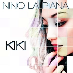 Kiki , il nuovo singolo e videoclip del M° Nino La Piana