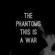 The Phantoms-This Is a War