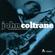 John Coltrane-The Definitive John Coltrane On Prestige and Riverside