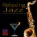 Jazz 2 Relax, CafeRelax & Jazz Music DEA Channel-Relaxing Jazz: Soothing Sounds of Saxophone & Smooth Jazz Instrumental Music For Relax