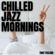 Chilled Jazz Mornings-Climbing Over