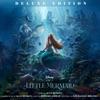 Alan Menken, Howard Ashman & Lin-Manuel Miranda-The Little Mermaid (2023 Original Motion Picture Soundtrack) [Deluxe Edition]