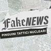 Pinguini Tattici Nucleari-Fake News
