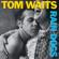 Tom Waits-Rain Dogs (2023 Remaster)