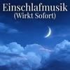 Einschlafmusik für Tiefschlaf & Entspannungsmusik zum Einschlafen-Einschlafmusik (Wirkt Sofort)