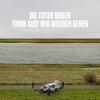 Die Toten Hosen- Trink aus, wir müssen gehen!“ + Bonusalbum  Alles muss raus!“
