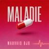 Mauvais Djo-Maladie