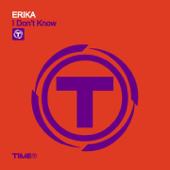 hit download I Don t Know (Radio Mix)    Erika