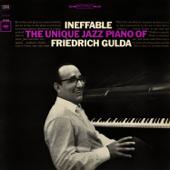 hit download Ineffable: The Unique Jazz Piano of Friedrich Gulda    Friedrich Gulda