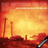 hit download Epic (Remastered) [Live At the Bottom Line, NY, 26 Sep 1978]    Pat Metheny Group