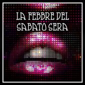 hit download La Febbre del Sabato Sera    Artisti Vari