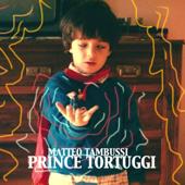 hit download Prince Tortuggi    Matteo Tambussi