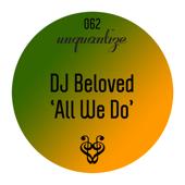 hit download All We Do    Dj Beloved