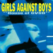 hit download House of GVSB    Girls Against Boys