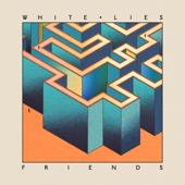 hit download Friends (Deluxe Version)    White Lies