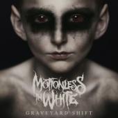hit download Graveyard Shift    Motionless In White