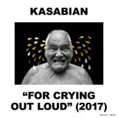 hit download For Crying Out Loud (Deluxe)    Kasabian