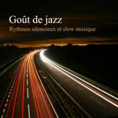 hit download Goût de jazz: Rythmes silencieux et slow musique - Café sensuelle, rétro jazz, soirée de repos excellente, tranquillité d esprit    Jazz douce musique d ambiance