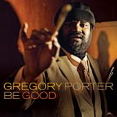 hit download Be Good (Deluxe Edition)    Gregory Porter