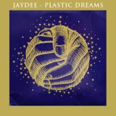 Jaydee-Plastic Dreams - EP