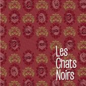 hit download Les Chats Noirs    Les Chats Noirs