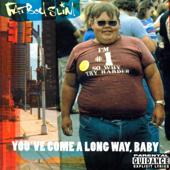 hit download You ve Come a Long Way Baby    Fatboy Slim