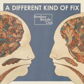 hit download A Different Kind of Fix    Bombay Bicycle Club