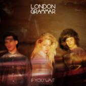 hit download If You Wait    London Grammar