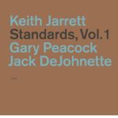 hit download Standards, Vol. 1    Keith Jarrett, Gary Peacock & Jack DeJohnette