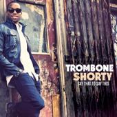hit download Say That to Say This    Trombone Shorty