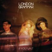 hit download If You Wait (Deluxe Version)    London Grammar