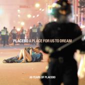hit download A Place For Us To Dream    Placebo