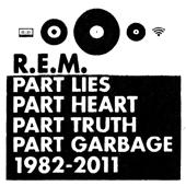 hit download Part Lies, Part Heart, Part Truth, Part Garbage: 1982-2011    R.E.M.