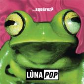 hit download ...Squérez?    Lunapop