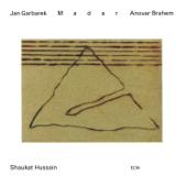 hit download Madar    Jan Garbarek, Ustad Shaukat Hussain & Anouar Brahem